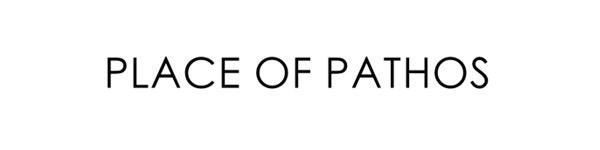 PLACE OF PATHOS